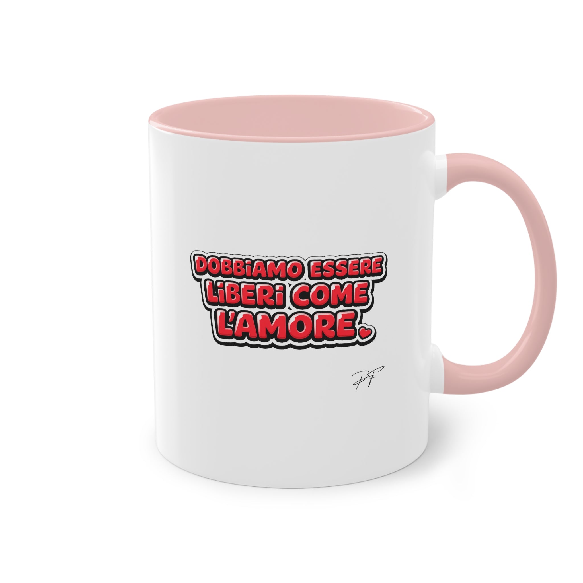 Dobbiamo Essere Liberi Come l’Amore | PawppyTazza di San Valentino